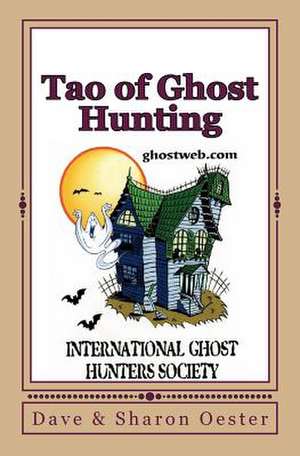 Tao of Ghost Hunting de Sharon Oester