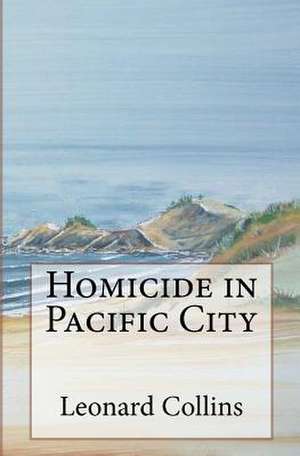 Homicide in Pacific City de Leonard G. Collins