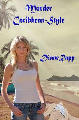 Murder Caribbean-Style de Mrs Diane Rapp