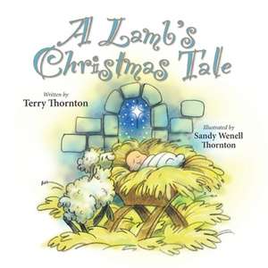 A Lamb's Christmas Tale de Terry Thornton