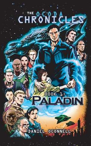 The Ocoda Chronicles Book 1 Paladin de Daniel Oconnell