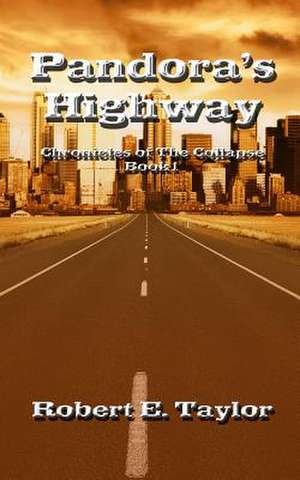 Pandora's Highway de Robert E. Taylor