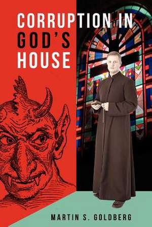 Corruption in God's House de Martin S. Goldberg