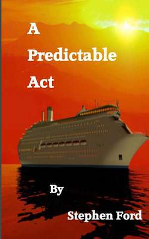 A Predictable ACT de Stephen Ford