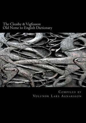 The Cleasby & Vigfusson Old Norse to English Dictionary de Richard Cleasby