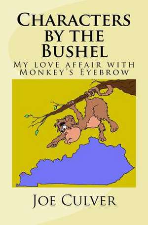 Characters by the Bushel de Joe W. Culver