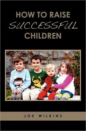 How to Raise Successful Children: Methods for Biomarker Identification and Validation de Joe Wilkins