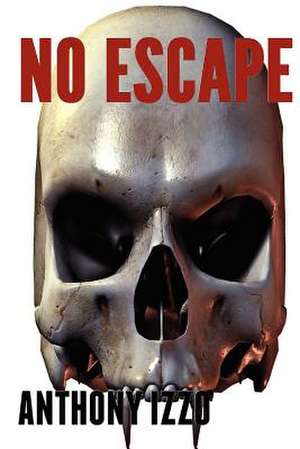 No Escape de Anthony Izzo