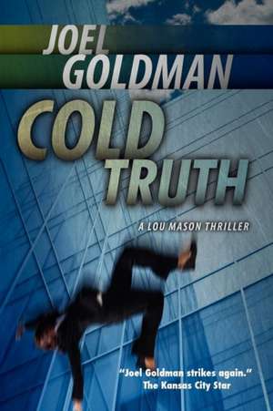 Cold Truth de Joel Goldman