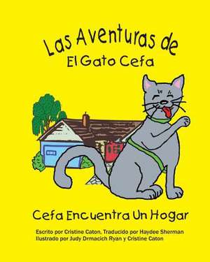 Las Adventuras de El Gato Cefa de Cristine Caton