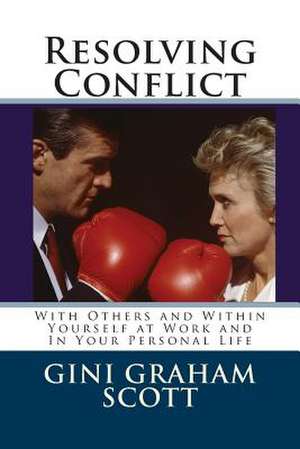 Resolving Conflict de Gini Graham Scott Phd