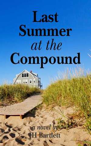 Last Summer at the Compound de J. H. Bartlett