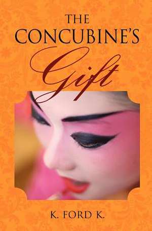 The Concubine's Gift de K. Ford K