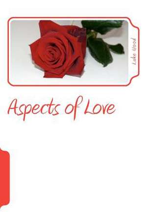 Aspects of Love de Luke Wood