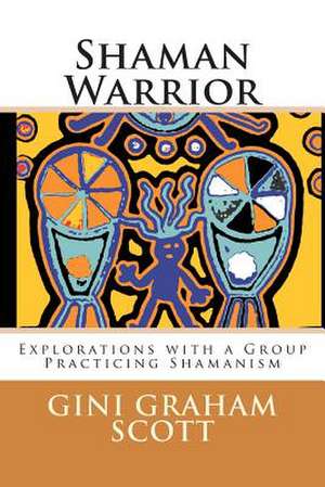 Shaman Warrior de Gini Graham Scott Phd