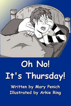 Oh No! It's Thursday! de Mary Penich