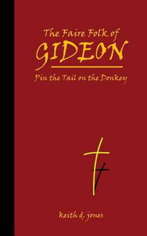 The Faire Folk of Gideon de Keith D. Jones