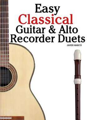 Easy Classical Guitar & Alto Recorder Duets de Javier Marco