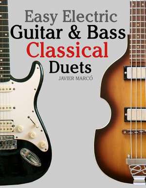 Easy Electric Guitar & Bass Classical Duets de Javier Marco