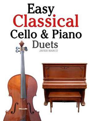 Easy Classical Cello & Piano Duets de Javier Marco