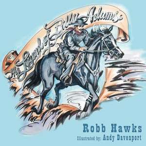 The Legend of Billy Adams de Robb Hawks