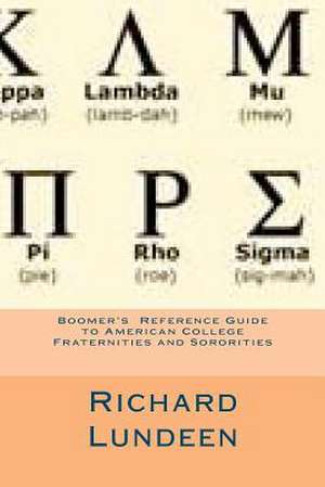 Boomer's Reference Guide to American College Fraternities and Sororities de Richard Lundeen