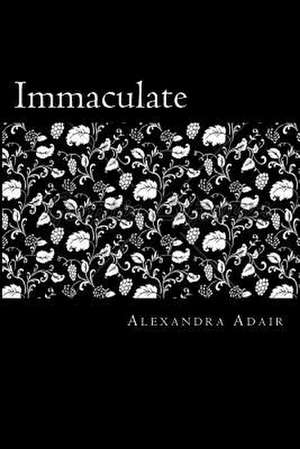 Immaculate de Miss Alexandra Adair