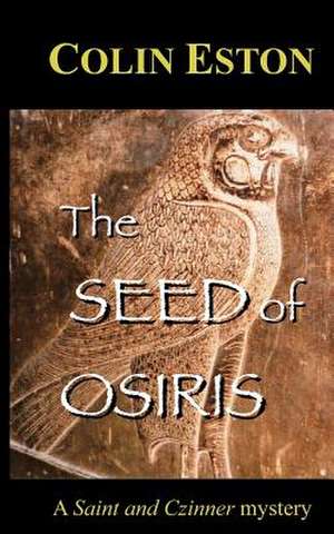 The Seed of Osiris de Colin Eston