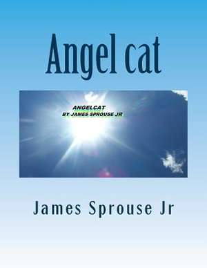 Angel Cat de MR James Sprouse Jr