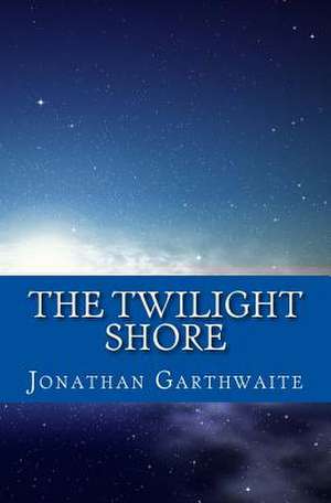 The Twilight Shore de Jonathan Garthwaite