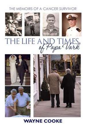 The Life and Times of Papa Vark de Wayne Cooke