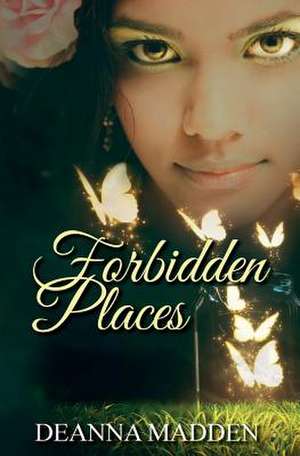 Forbidden Places de Deanna Madden