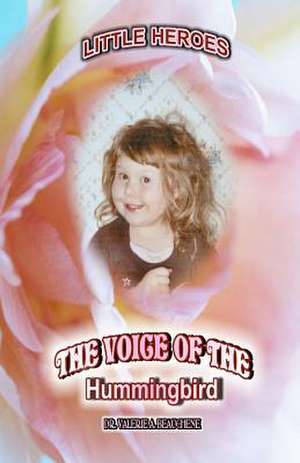 The Voice of the Hummingbird de Valerie A. Beauchene