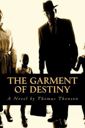 The Garment of Destiny de Thomas Thonson