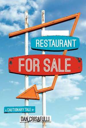 Restaurant for Sale de Dan Crisafulli