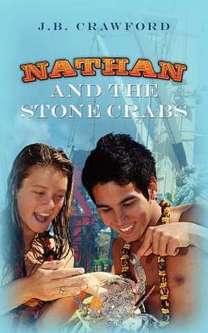 Nathan and the Stone Crabs de J. B. Crawford