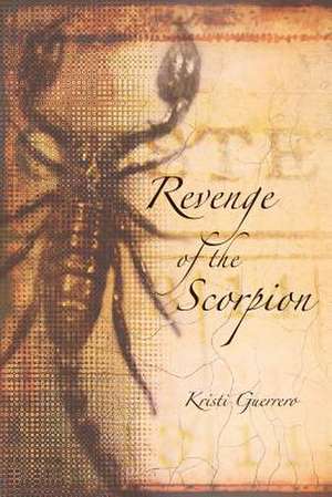 Revenge of the Scorpion de Kristi Guerrero