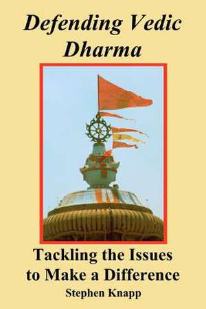 Defending Vedic Dharma de Stephen Knapp