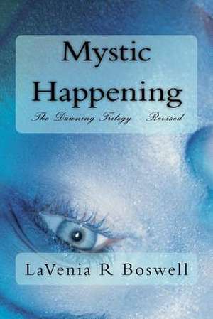 Mystic Happening de Lavenia R. Boswell