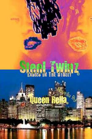 Steel Twinz Ladies in the Street de Queen Rella