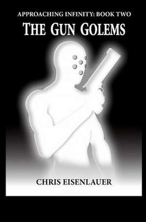 The Gun Golems de Chris Eisenlauer