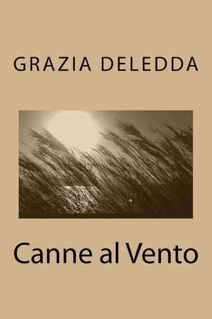 Canne Al Vento de Grazia Deledda