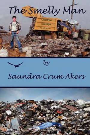 The Smelly Man de Saundra Crum Akers