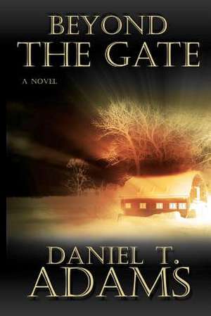 Beyond the Gate de Daniel T. Adams