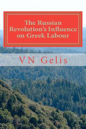 The Russian Revolutions Influence on Greek Labour de Vn Gelis