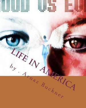 Life in America de Arnaz Buckner