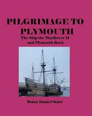 Pilgrimage to Plymouth de Starr, MR Brian Daniel