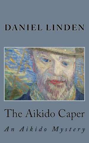 The Aikido Caper de Daniel Linden