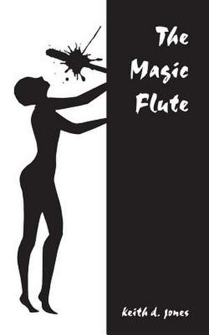 The Magic Flute de Keith D. Jones