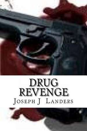 Drug Revenge de Joseph J. Landers